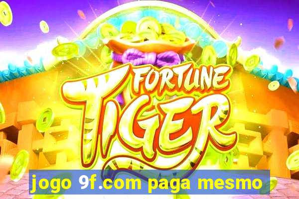 jogo 9f.com paga mesmo